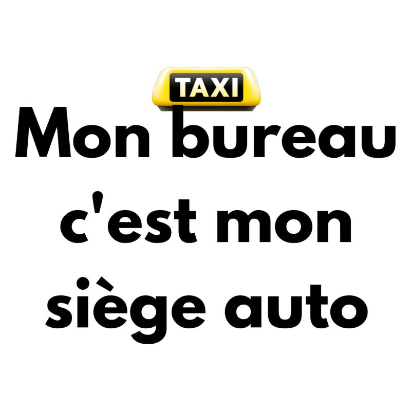 Mon bureau c'est mon siège auto