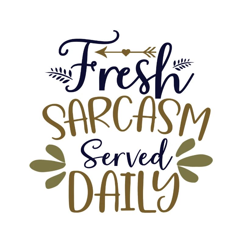 Sarcastic Humor Fresh Sarcasm Served Daily