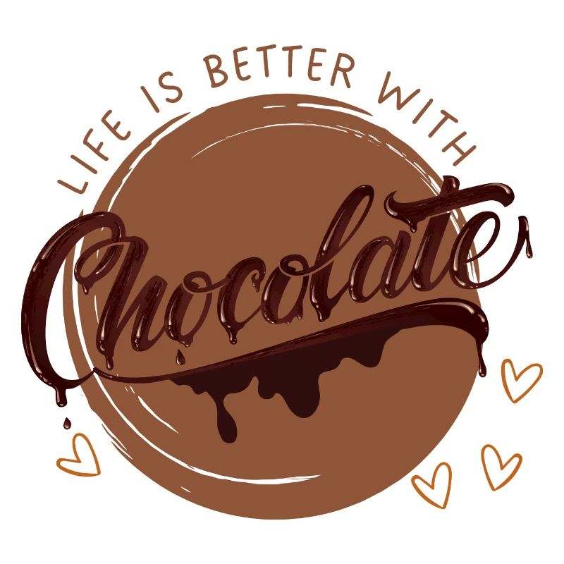 Life is better with chocolate - Chocolate Lover
