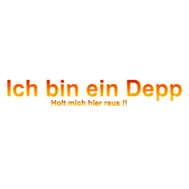 ich bin ein depp