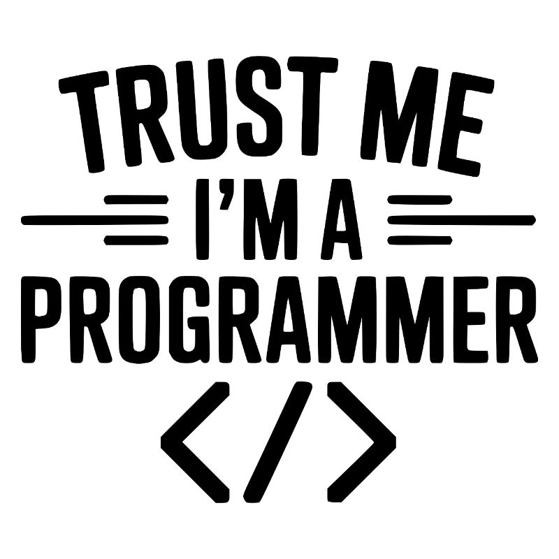 Trust Me I'm a Programmer