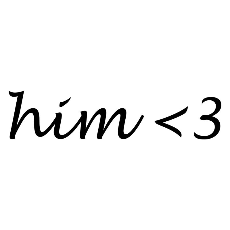 him <3