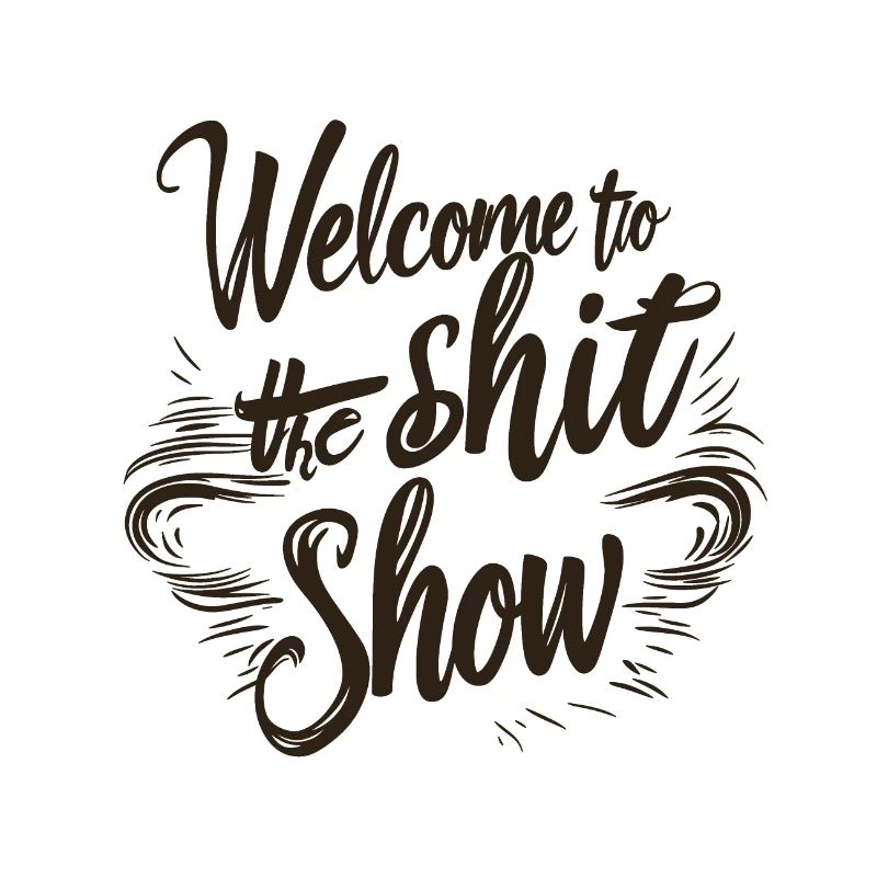 Shit show