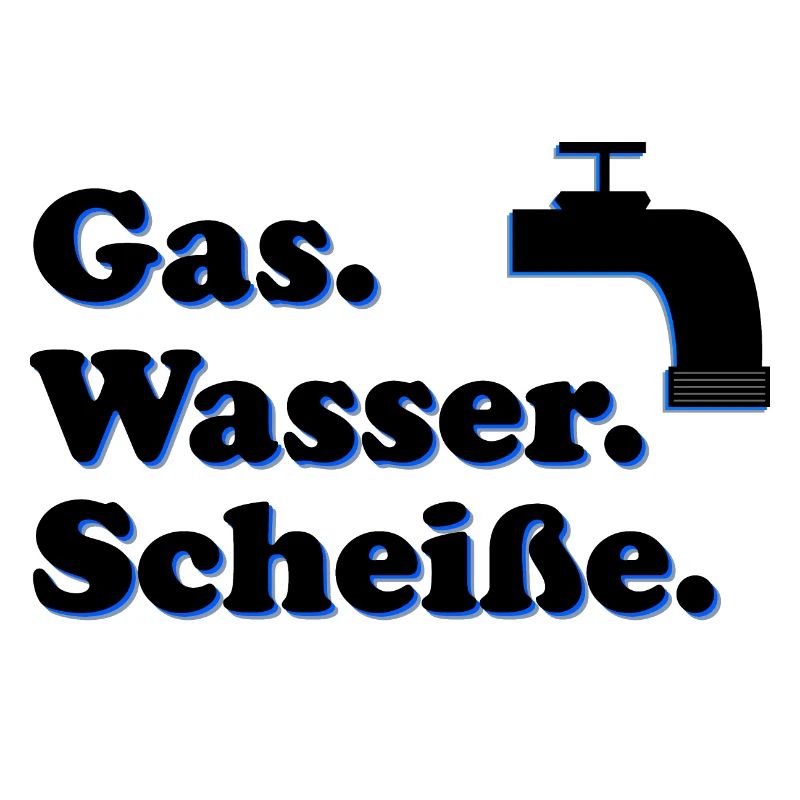 Gas Wasser Scheiße | Klempner