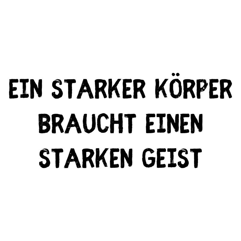 Ein starker Körper braucht ein starken Geist