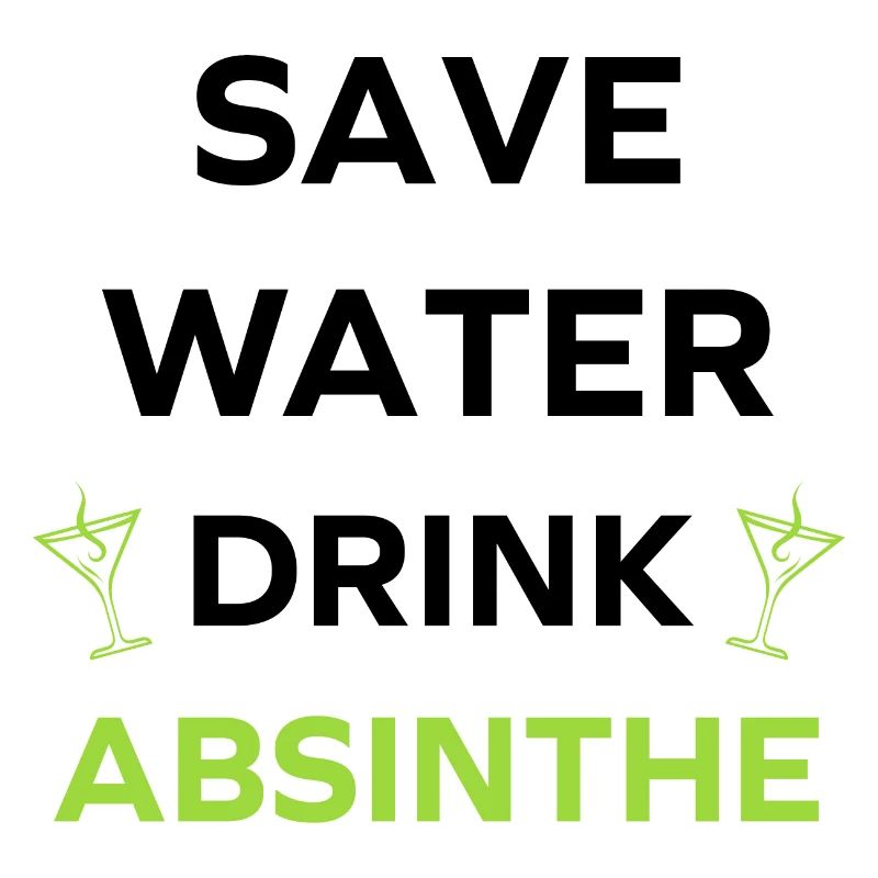 Save water drink absinthe