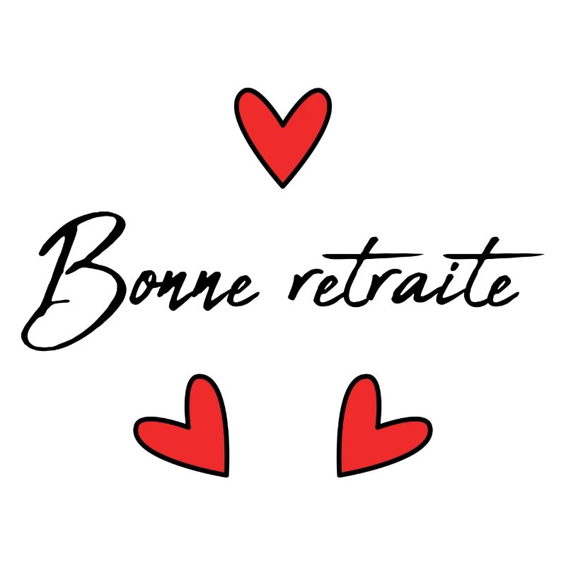 RETRAITE. RETRAITE. RETRAITEE. BONNE RETRAITE