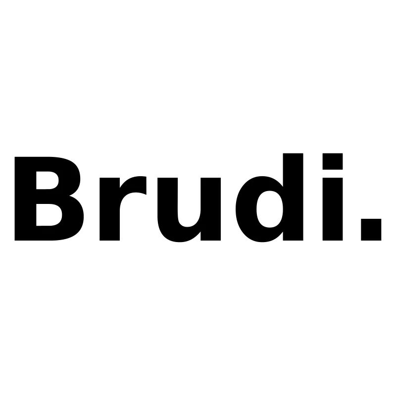 BRUDI. Der liebe Bruder aka Brudi