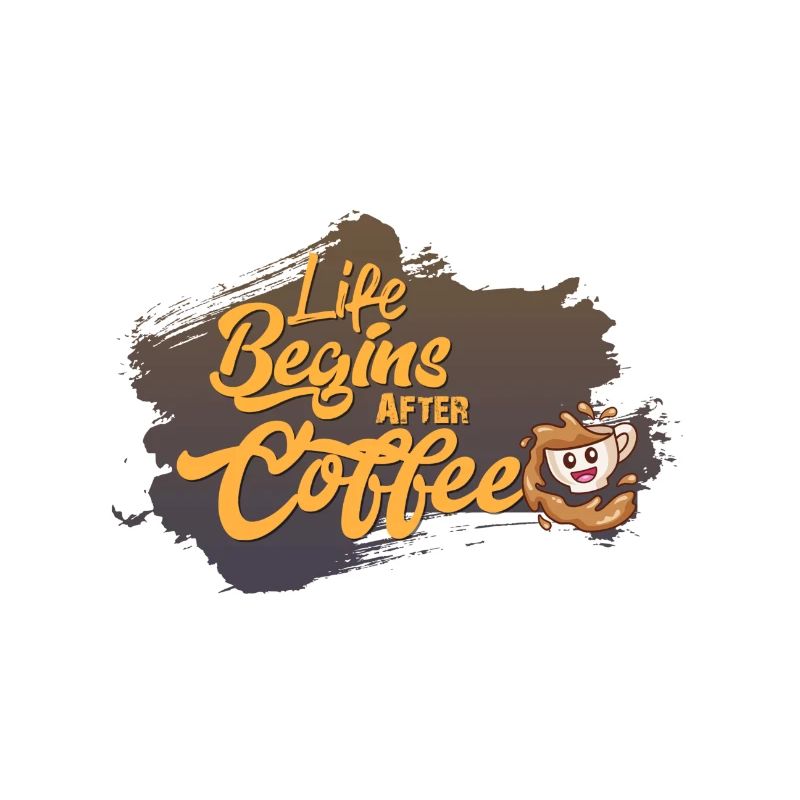 Life begins after Coffee, Coffee, Kaffee Design