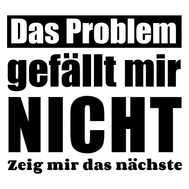 Das Problem gefällt mir nicht zeig mir das nächste