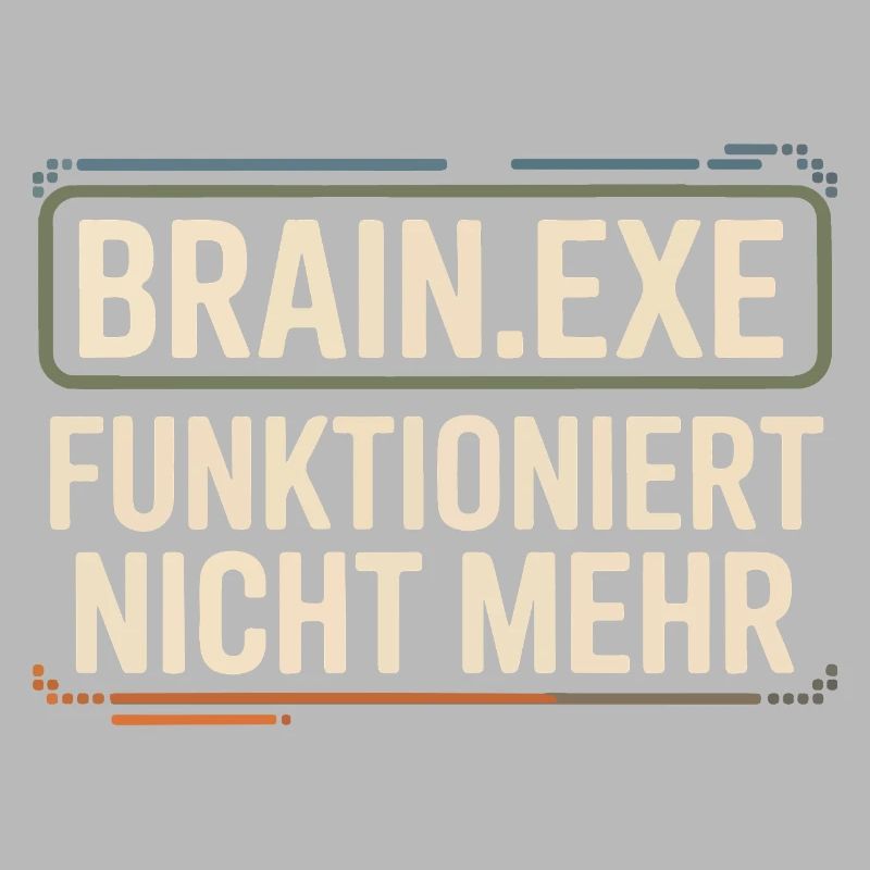 Brain.exe Doesn't Work Anymore – Funny Nerd
