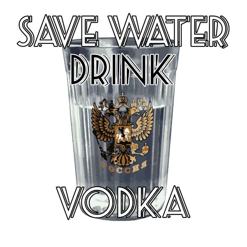 Save Water Drink Vodka Geschenk