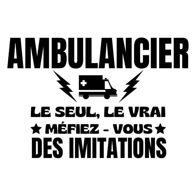 AMBULANCIER LE SEUL LE VRAI