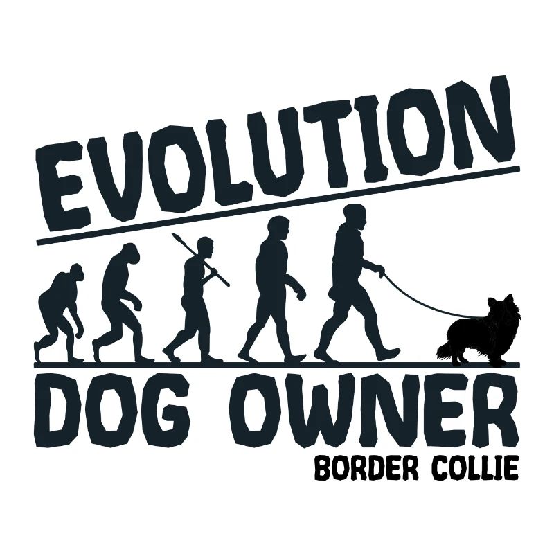 Border Collie Dog Owners Evolution Funny