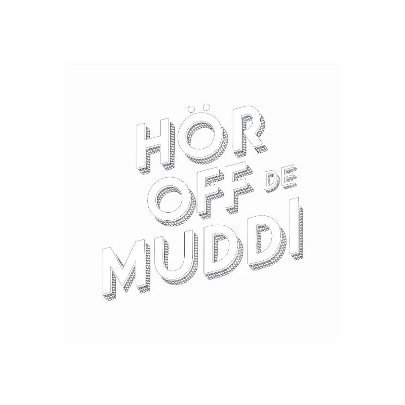 Saxon dialect Hör off de muddi