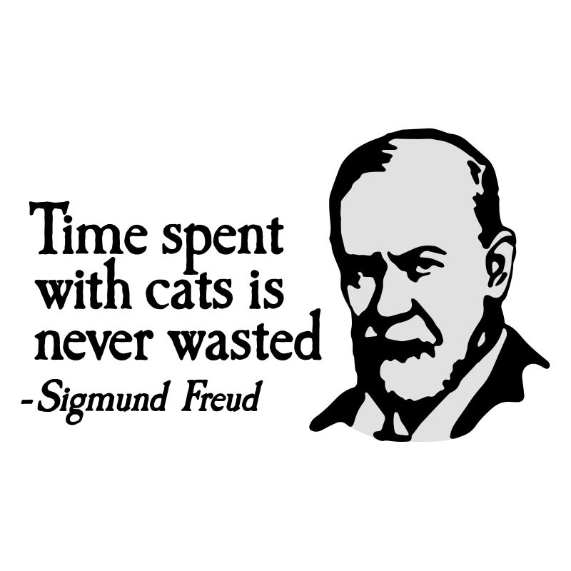 Time spent with cats is never Sigmund Freud