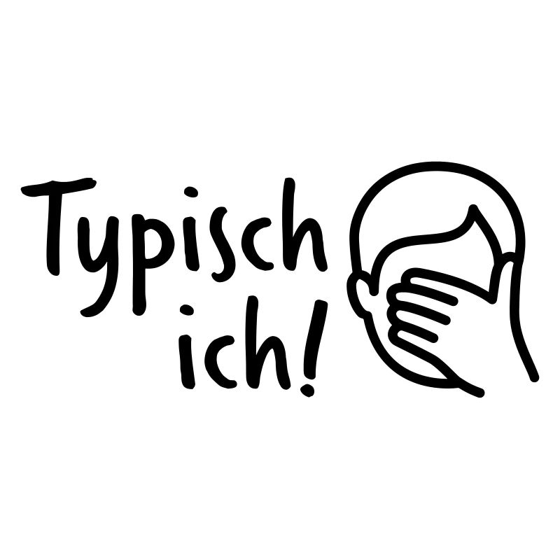 Typisch ich!