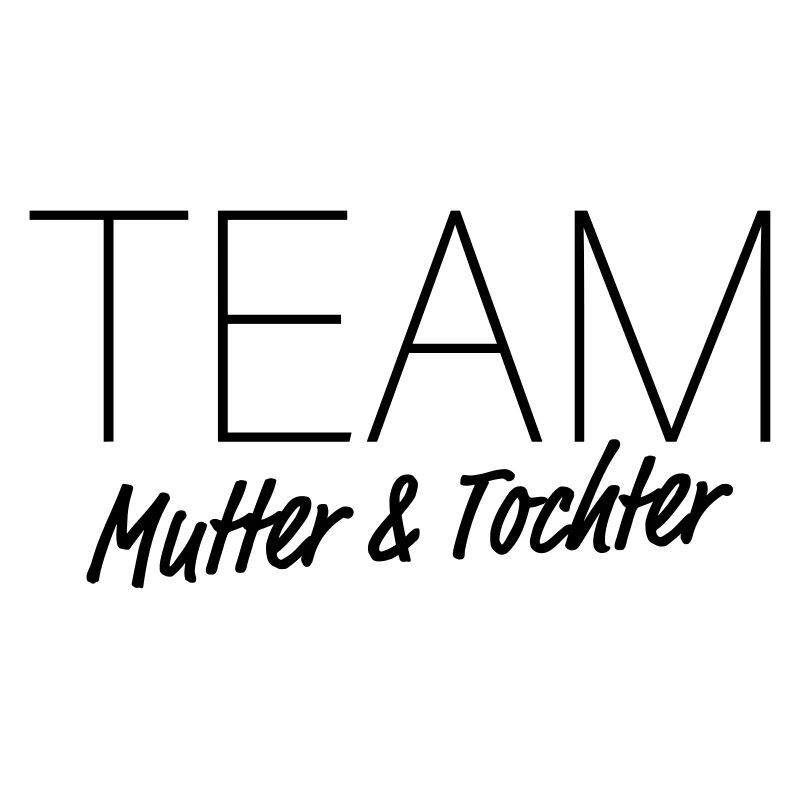 TEAM Mutter & Tochter – Mama Muttertag Kind