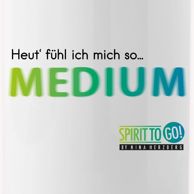 Heut´fühl ich mich so.... MEDIUM