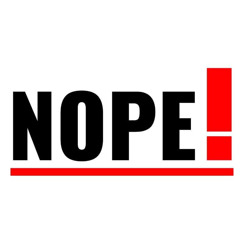 NOPE!