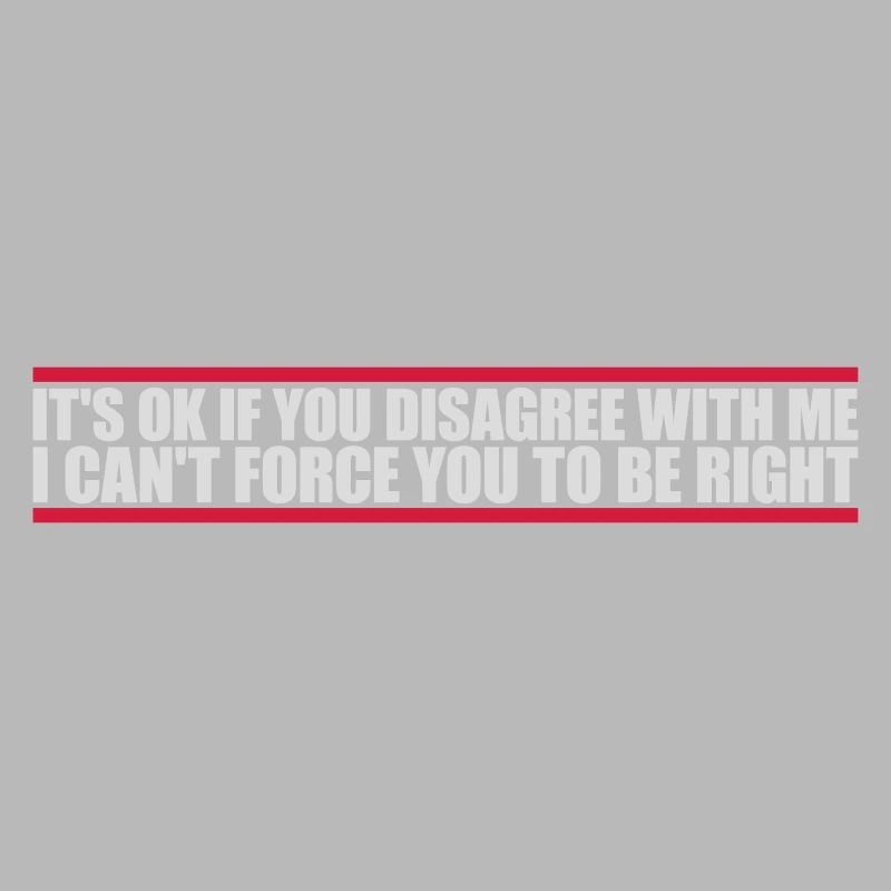 you disagree with me
