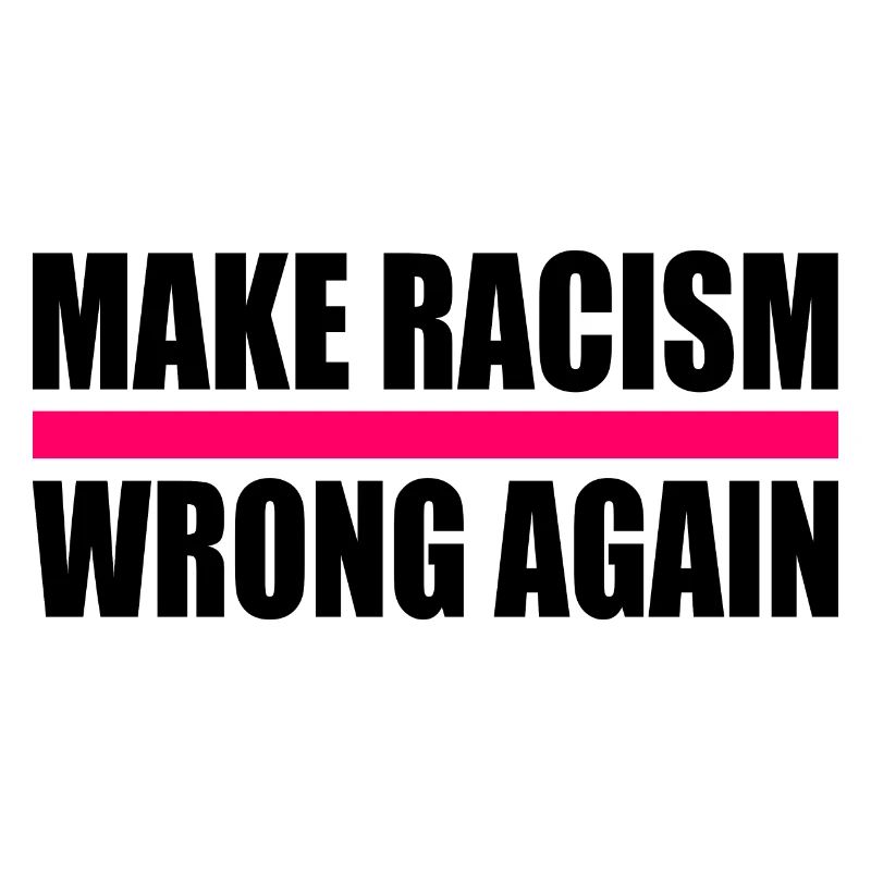 make racism wrong again