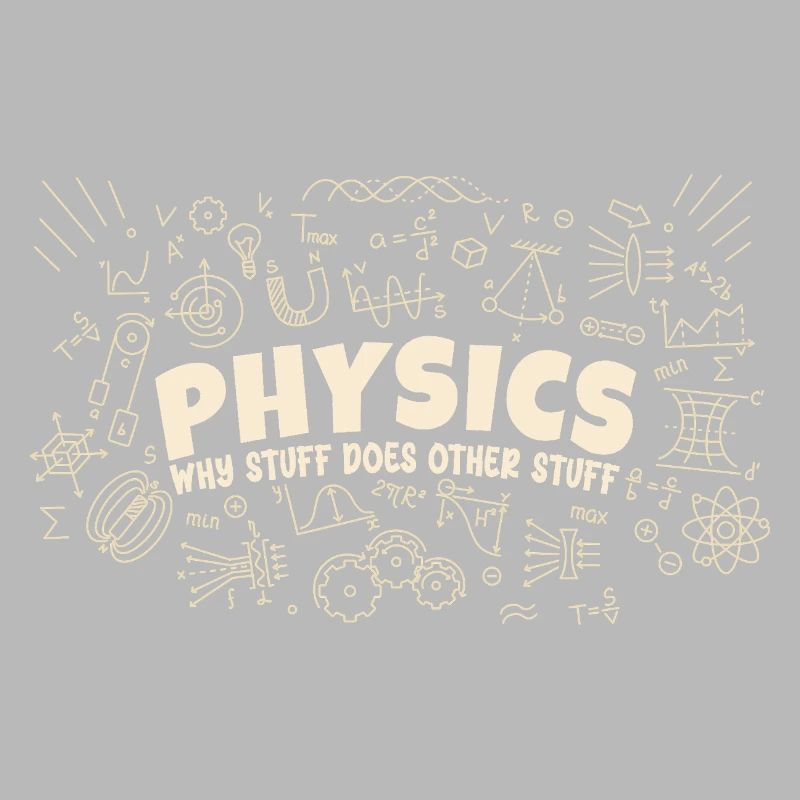 Physics Why Stuff Does Other Stuff | Funny Physici