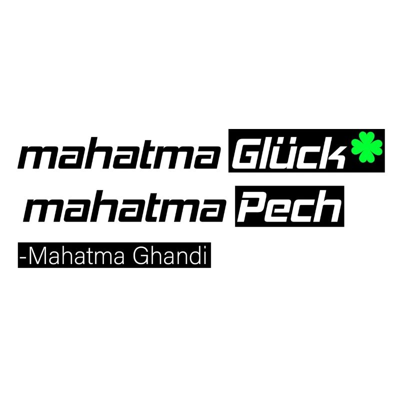 Mahatma Glück oder Pech Ghandi Shirt Zitat Design