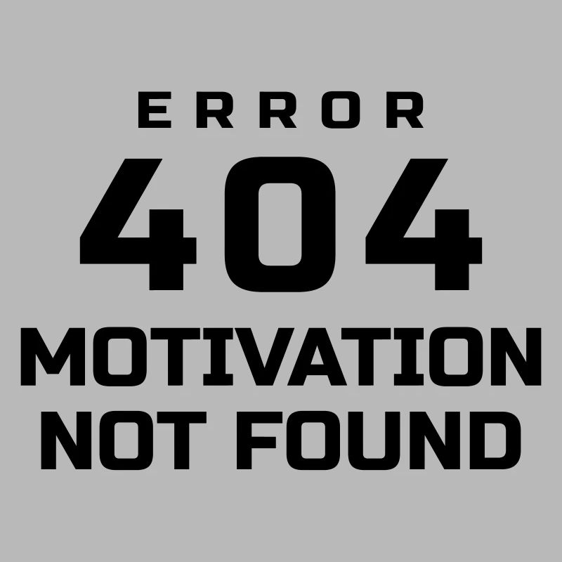 ERROR 404 MOTIVATION NOT FOUND