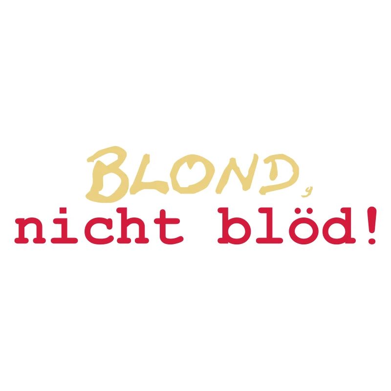 Blond nicht blöd