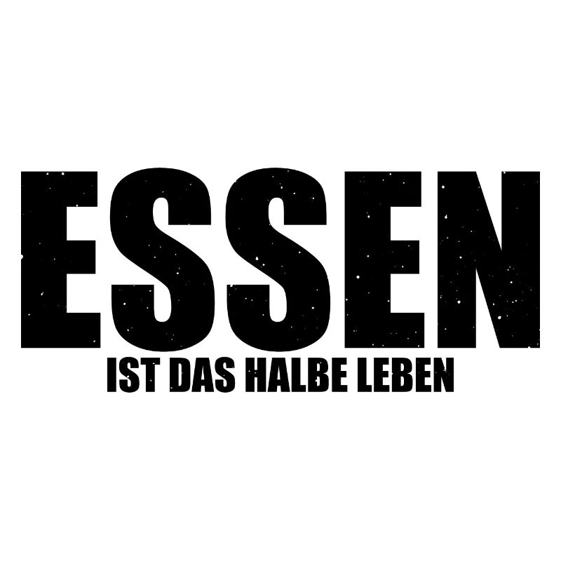 Essen ist das halbe Leben