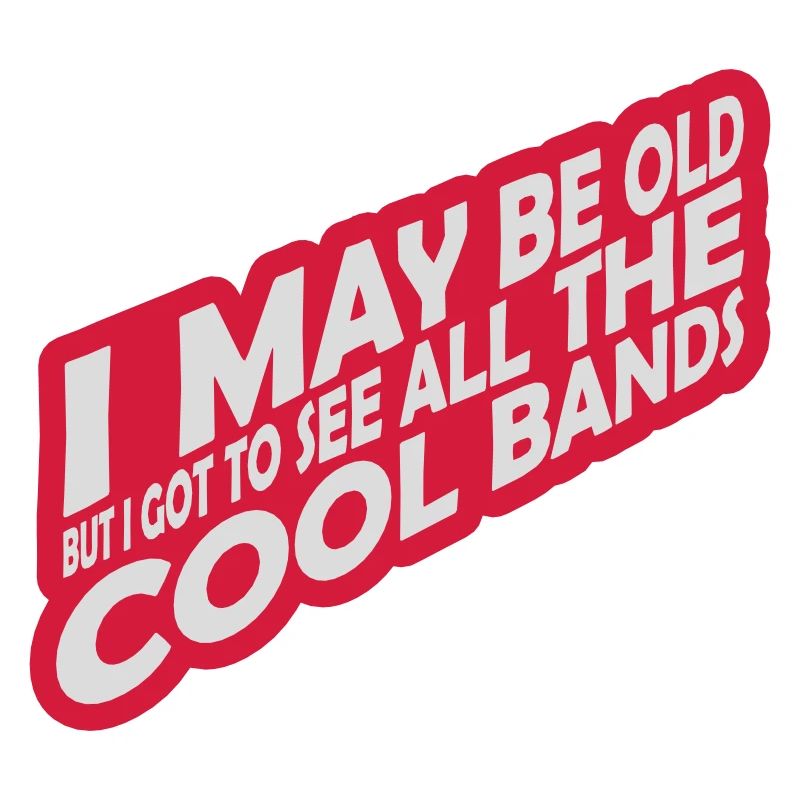 I may be old