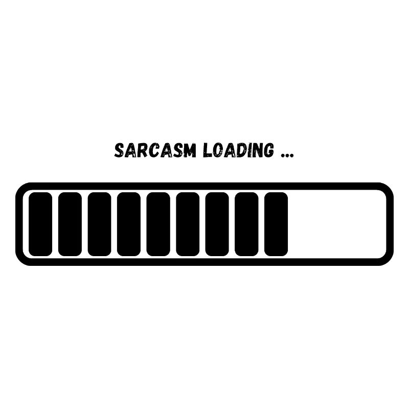"Sarcasm Loading" Design | Sarcastic Apparel