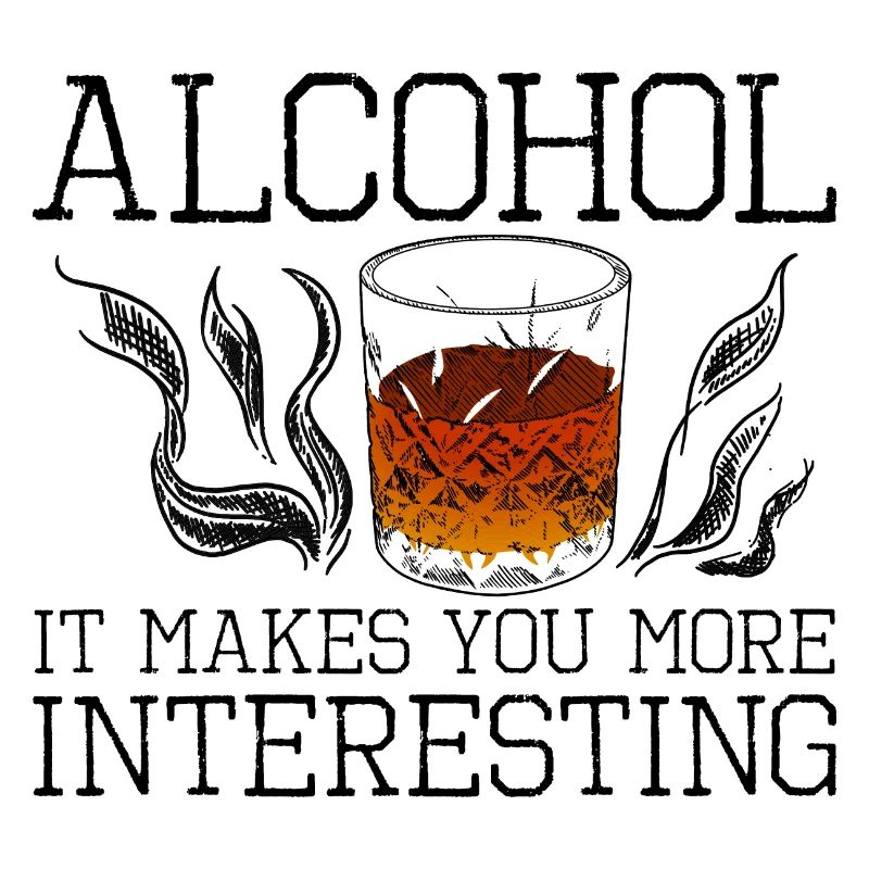 Alcohol, It Makes You More Interesting 2
