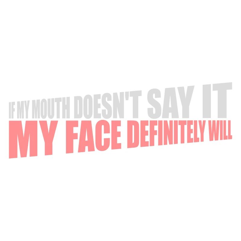 my face definitely will