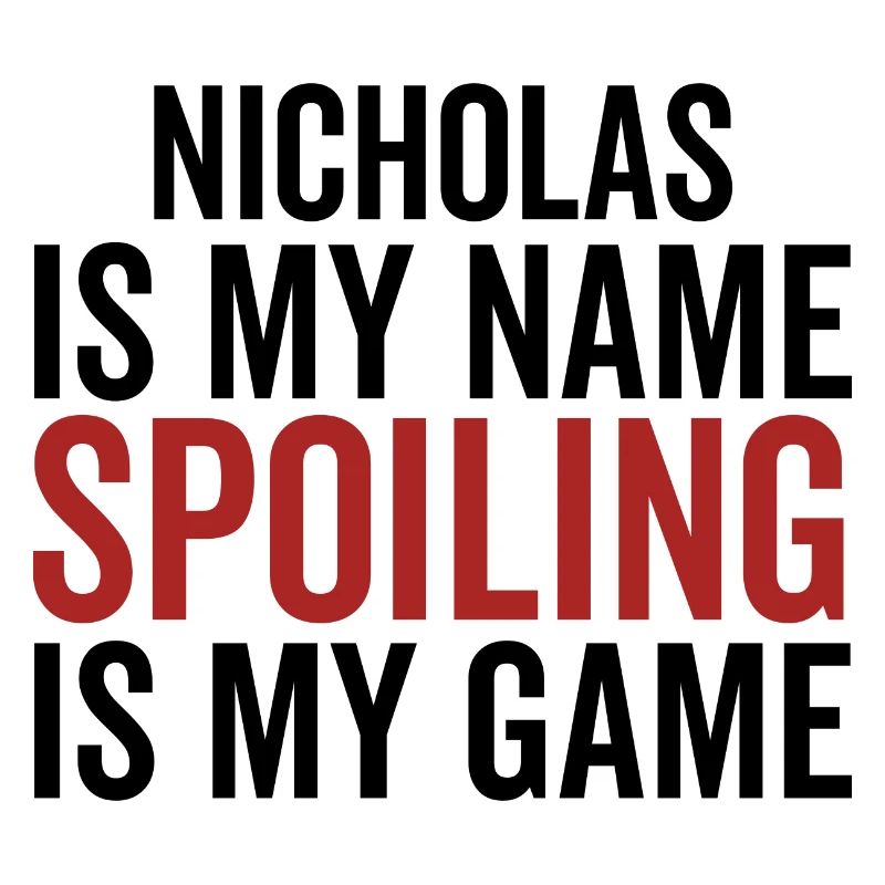 Nicholas est mon nom Spoiling est mon jeu