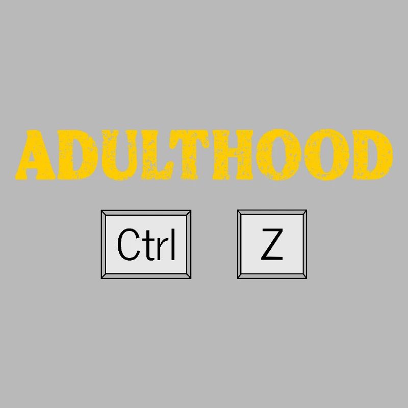 Erwachsensein Ctrl Z Tech Geek Programmieren und Programmieren