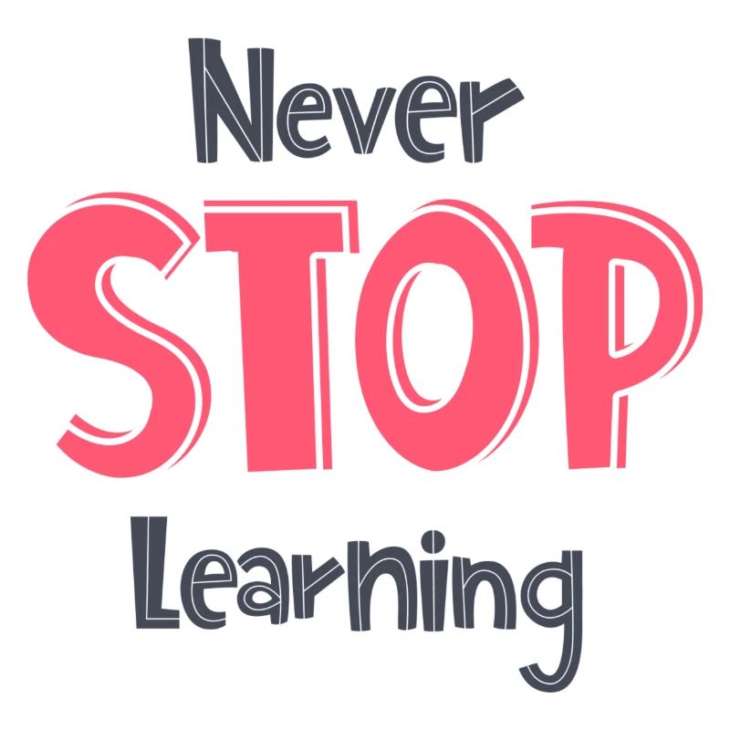 Do not stop learning