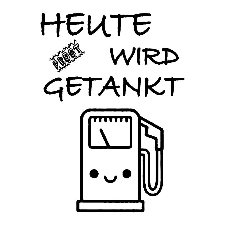 Prost heute wird getankt
