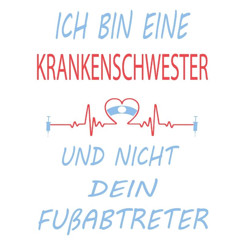 Ich bin eine Krankenschwester - Sprüche