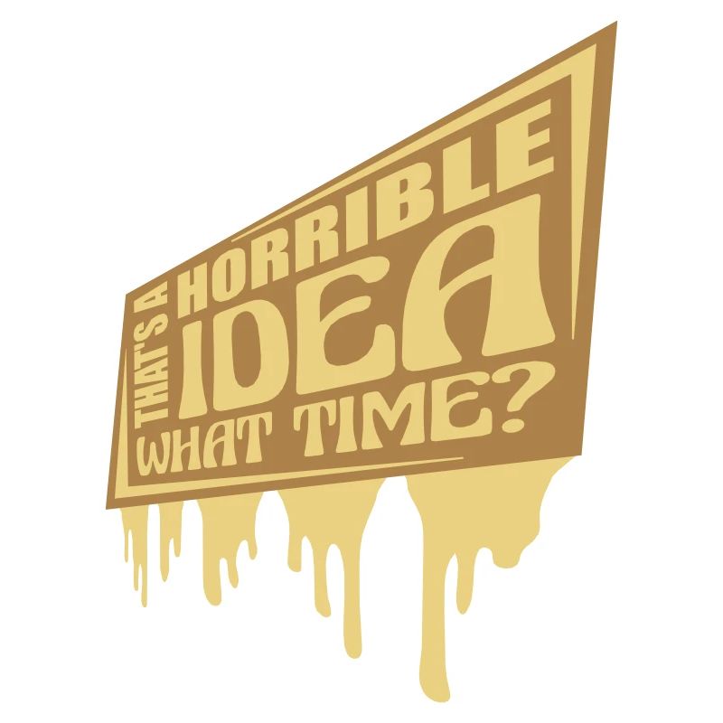 C’est une idée horrible