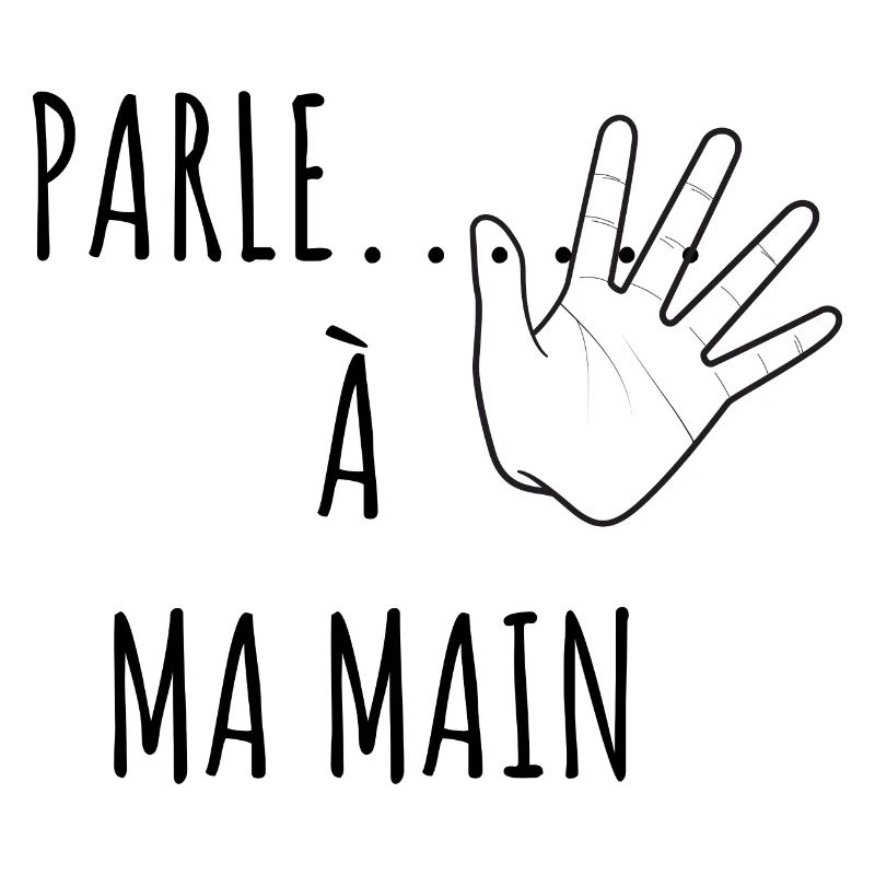 parle à ma main