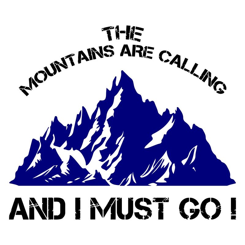 mountains are calling i must go