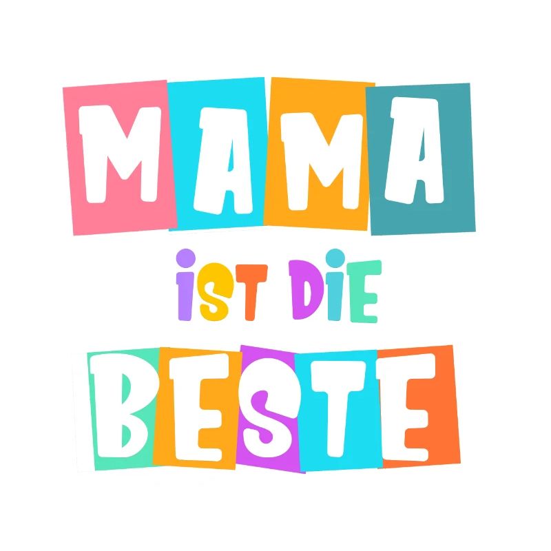 Mama ist die Beste!