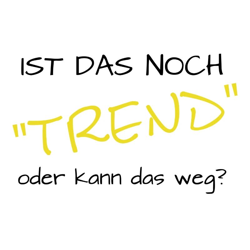 ist das noch trend oder kann das weg?