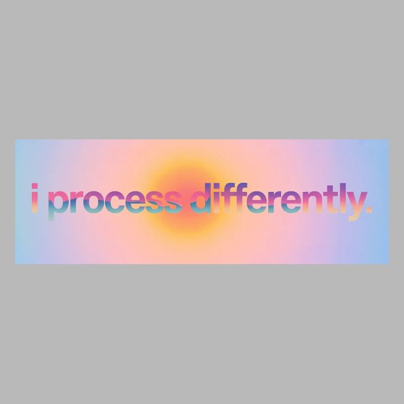 I process differently