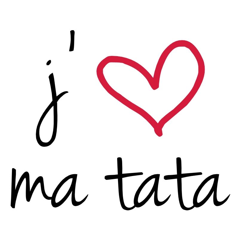 j'aime ma tata