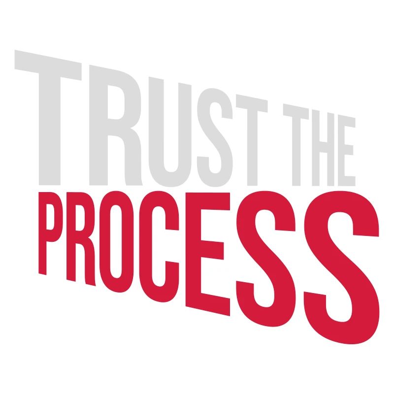 trust the process Zitat