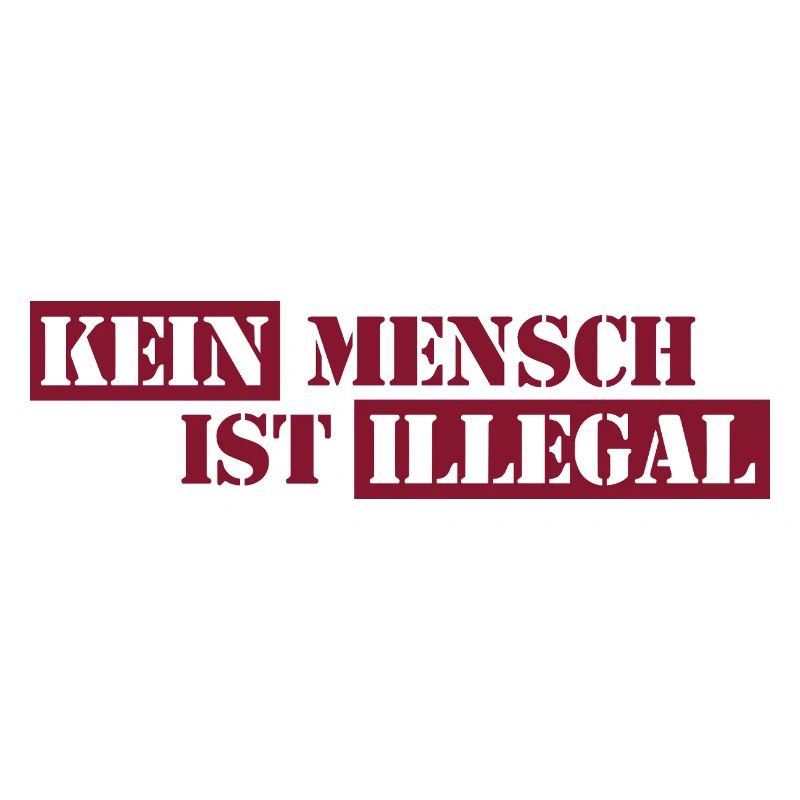 No One Is Illegal - Migration - Illegality