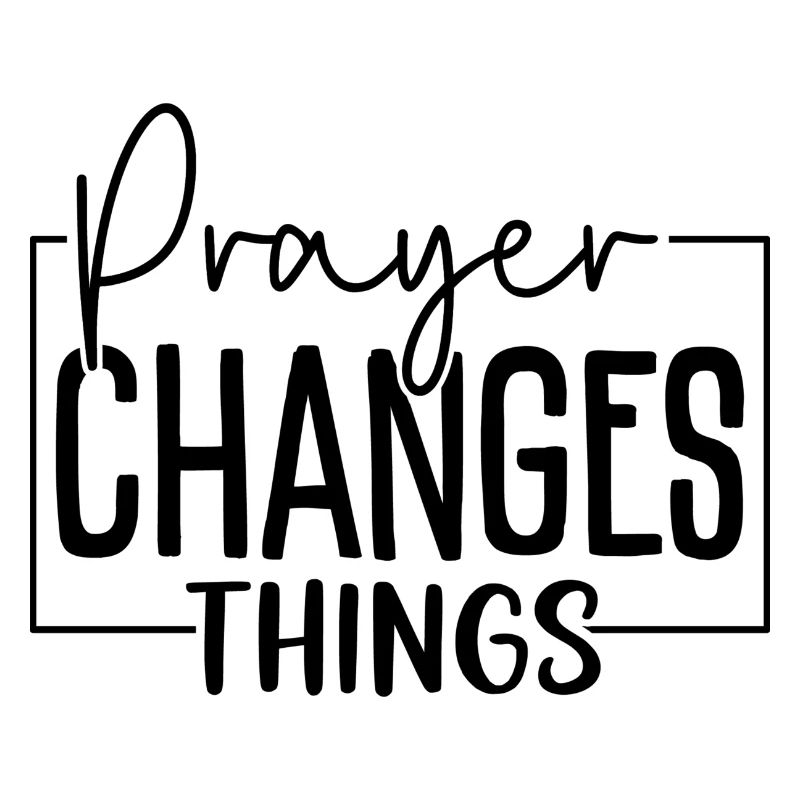 Prayer Changes Things